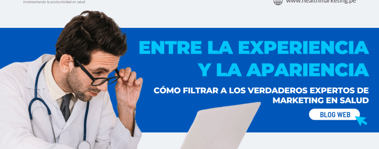 Entre la experiencia y la apariencia Cómo filtrar a los verdaderos expertos de marketing en salud