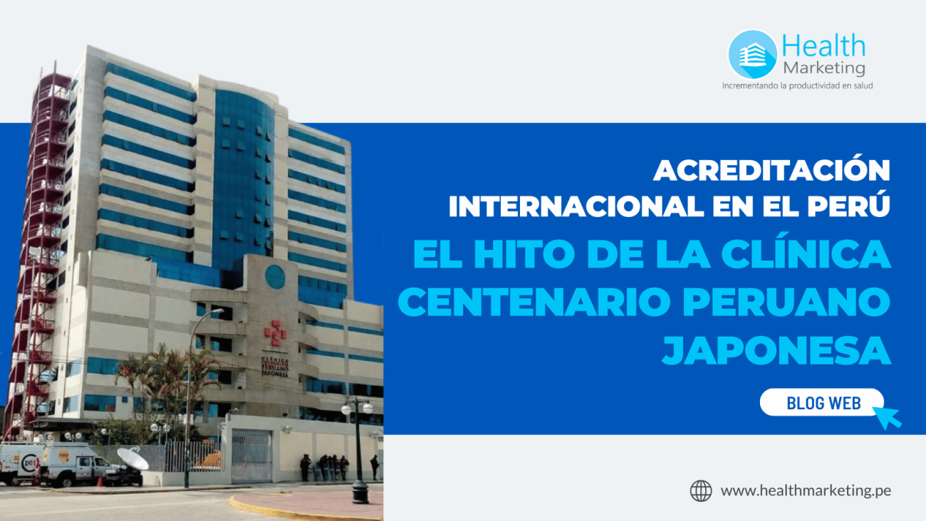 Acreditación.l... internacional en el Perú el hito de la Clínica Centenario Peruano Japonesa Oro Canada Health Marketing Daniel Figueroa Linares marketing médico investigación de mercados