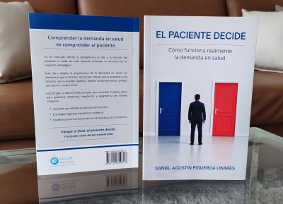 el paciente decide: como funciona realmente la demanda en salud - daniel figueroa linares