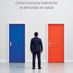 el paciente decide: cómo funciona realmente la demanda en salud